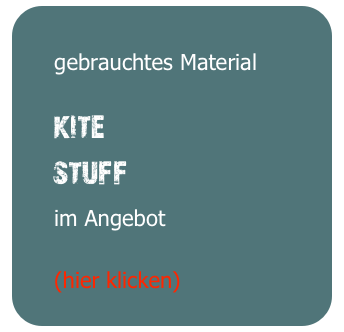 
     gebrauchtes Material

    kite
    stuff
     im Angebot

     (hier klicken)