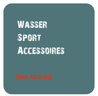 
     Wasser
     Sport
     Accessoires

     (hier klicken)
   